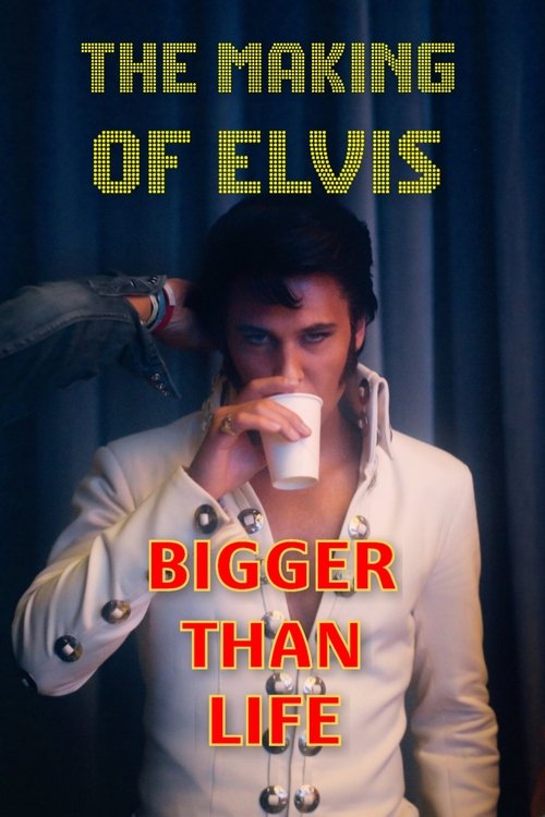 Bigger Than Life - The Making of Elvis (2022) poster