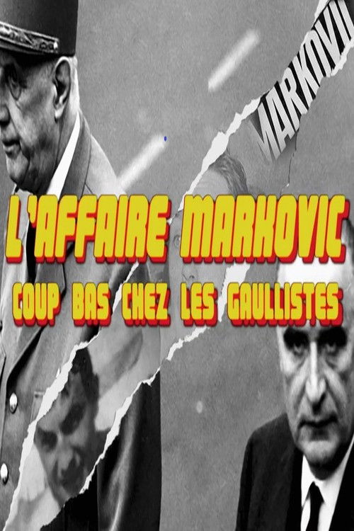 L'Affaire Markovic - coup bas chez les gaullistes (2019) poster