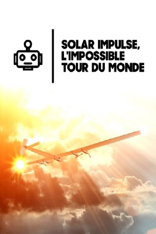 Solar Impulse, the Impossible Round the World Mission (2016) poster