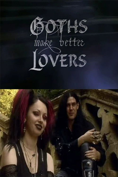Goths Make Better Lovers (2002) poster