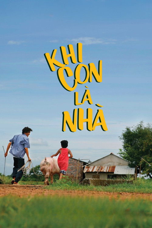 Khi Con Là Nhà (2017) poster