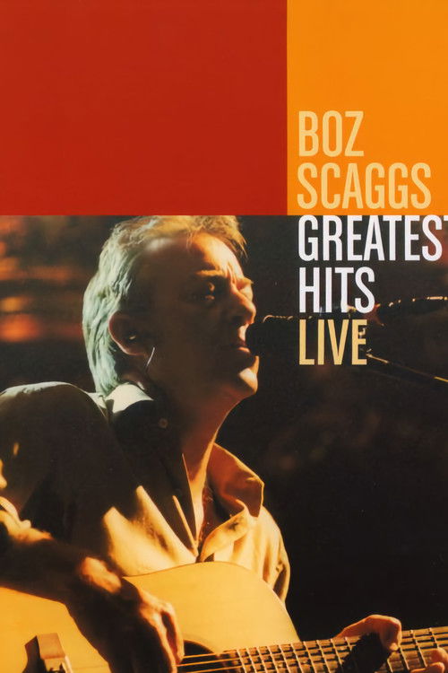 Boz Scaggs: Greatest Hits Live (2004) poster