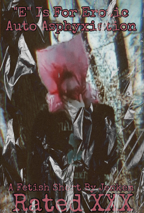 "E" Is For Erotic Auto Asphyxiation (2024) poster