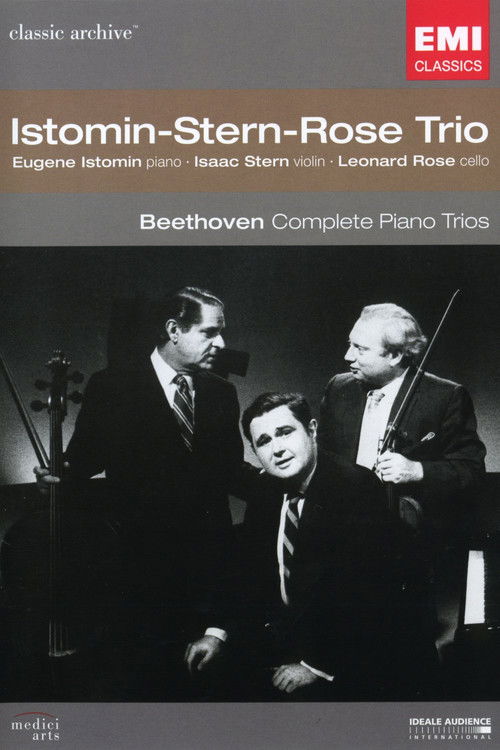 Classic Archive: Istomin/Stern/Rose Trio - Beethoven: Complete Piano Trios (2007) poster