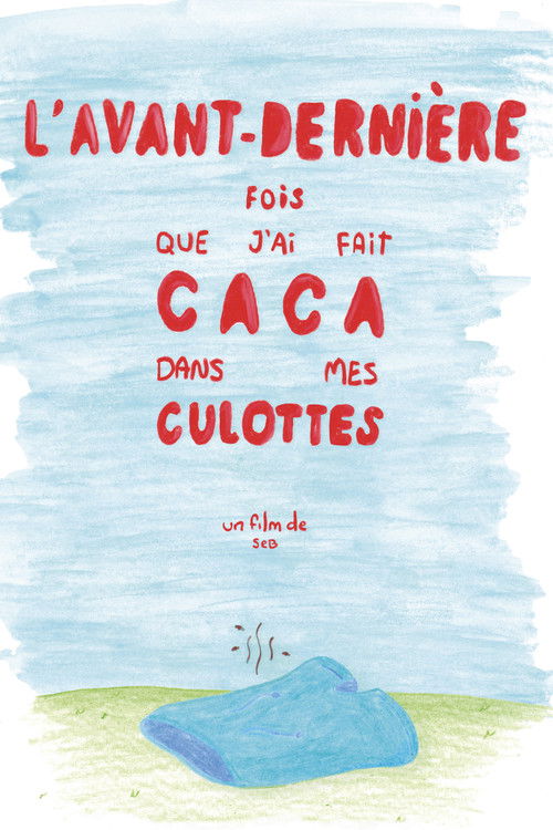 L'avant-dernière fois que j'ai fait caca dans mes culottes (2024) poster
