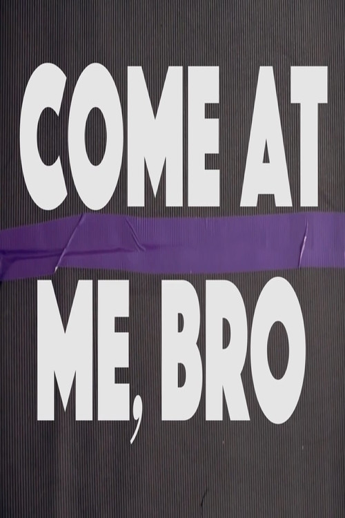 Come at Me, Bro (2019) poster