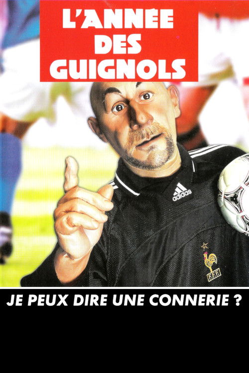 L'Année des Guignols - Je peux dire une connerie ? (2001) poster