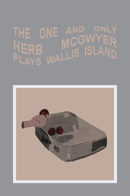 The One and Only Herb McGwyer Plays Wallis Island (2007) poster