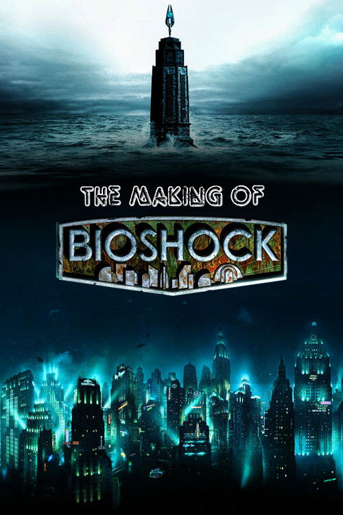 The Making of Bioshock (2007) poster