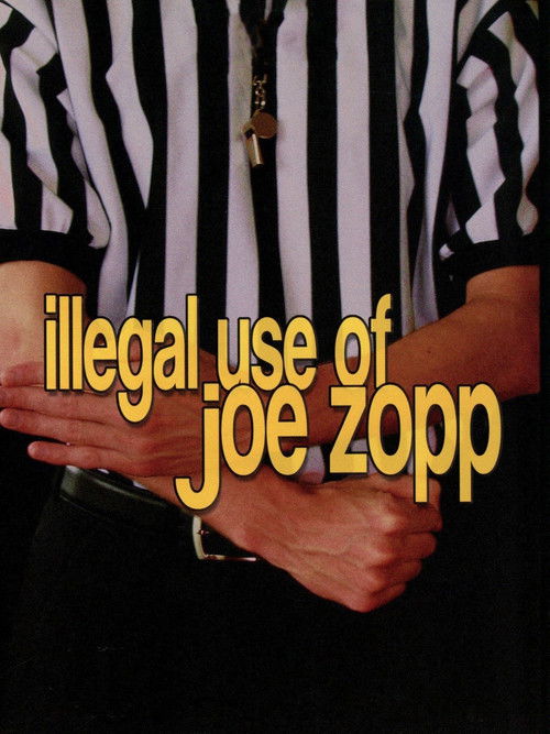 Illegal Use of Joe Zopp (2008) poster