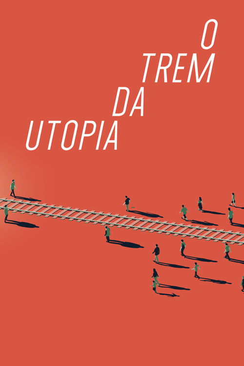 A Train to Utopia (2022) poster