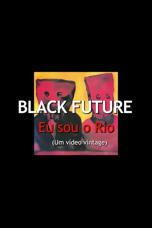 Black Future, Eu Sou o Rio (2023) poster