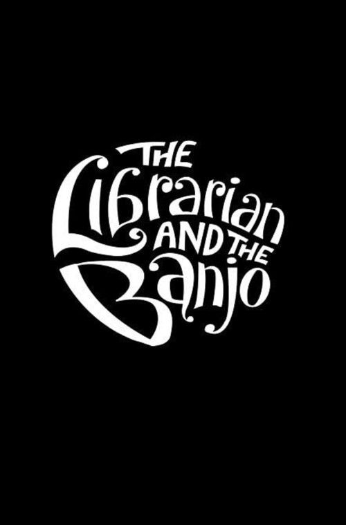 The Librarian and The Banjo (2013) poster