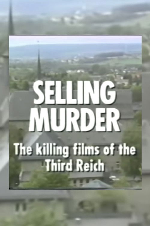 Selling Murder: The Killing Films of the Third Reich (1991) poster