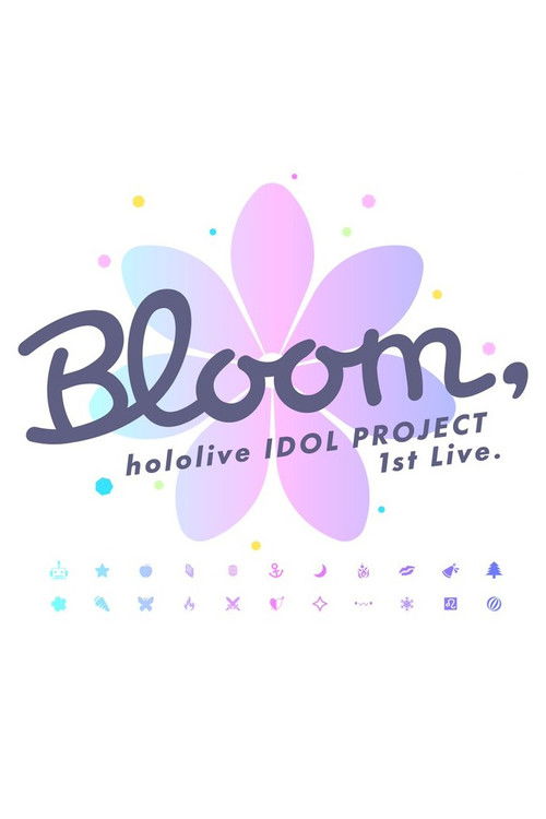 hololive IDOL PROJECT 1st Live.『Bloom,』 (2021) poster