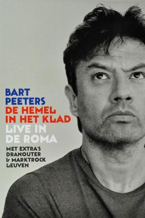 Bart Peeters: De Hemel In Het Klad, Live In De Roma (2010) poster