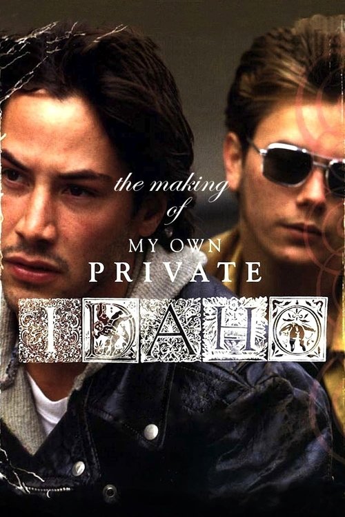 The Making of ‘My Own Private Idaho’ (2005) poster