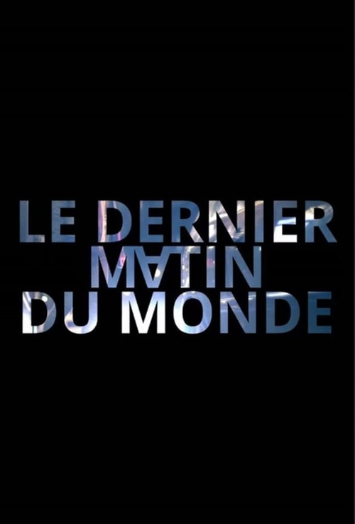 Le dernier matin du monde (2021) poster