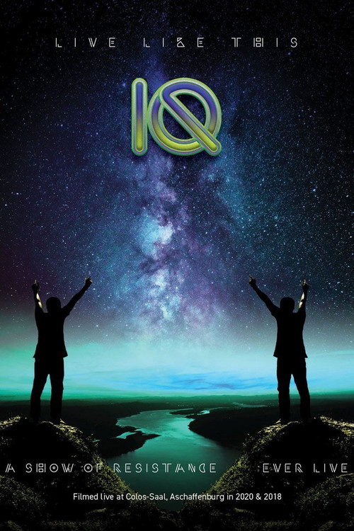 IQ - Live Like This (A Show Of Resistance Ever Live) (2020) poster