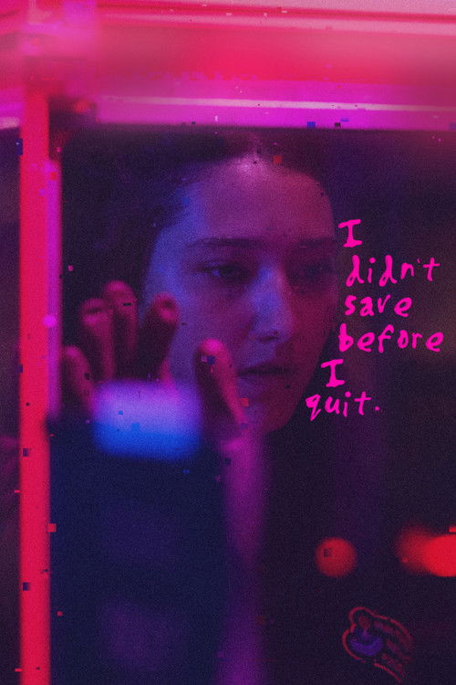 I didn't save before I quit. (2025) poster