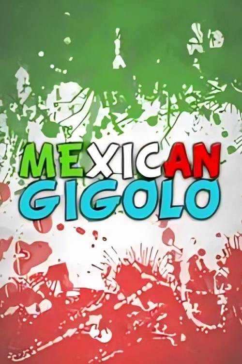 Mexican gigoló (2013) poster
