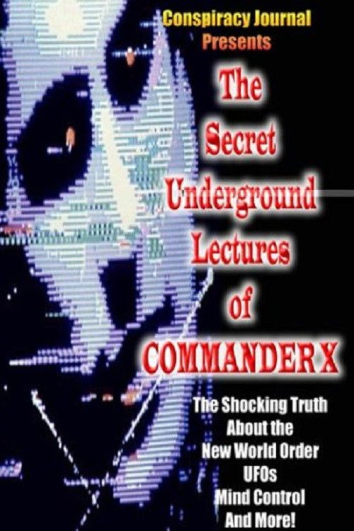 The Secret Underground Lectures of Commander X (2004) poster