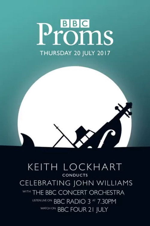 BBC Proms - Celebrating John Williams (2017) poster