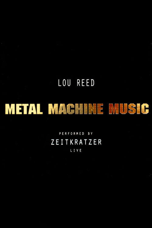 Zeitkratzer And Lou Reed: Metal Machine Music (2007) poster