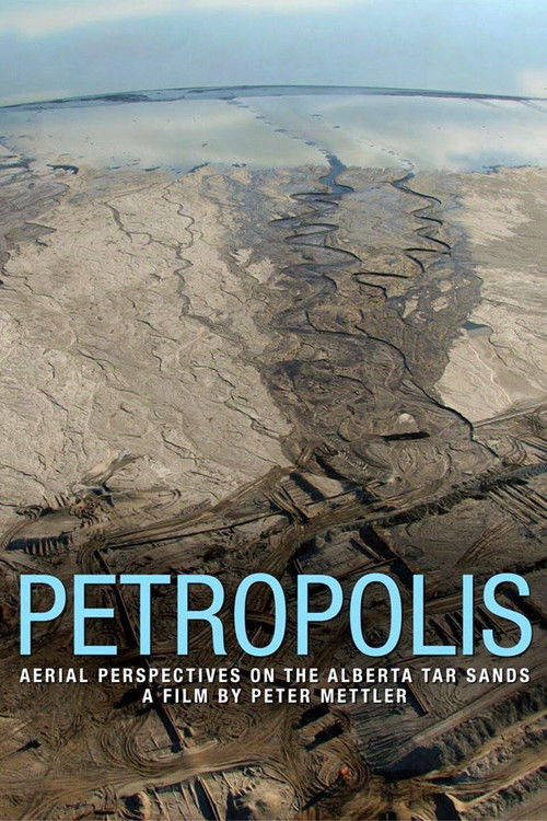 Petropolis: Aerial Perspectives on the Alberta Tar Sands (2009) poster