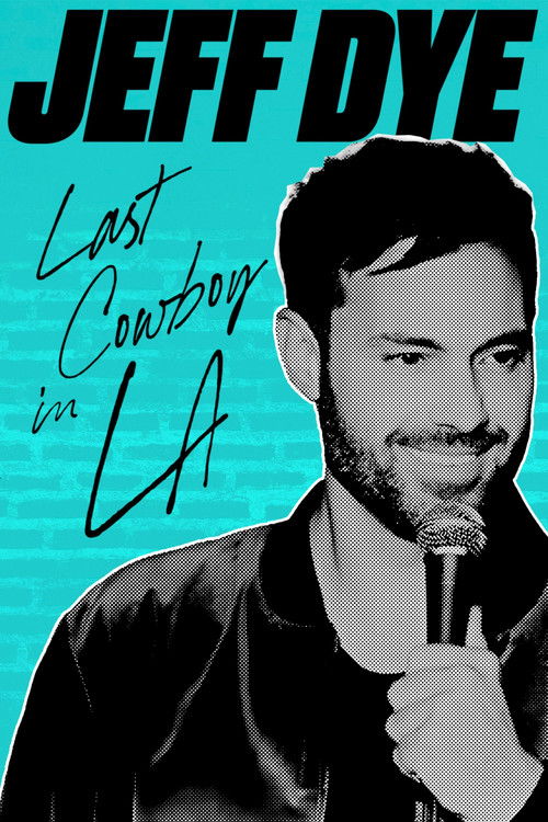 Jeff Dye: Last Cowboy in LA (2024) poster