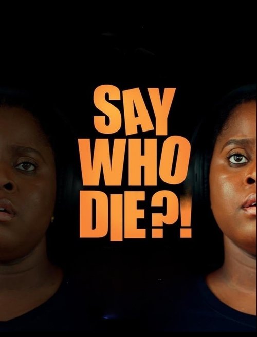 Say Who Die (2025) poster