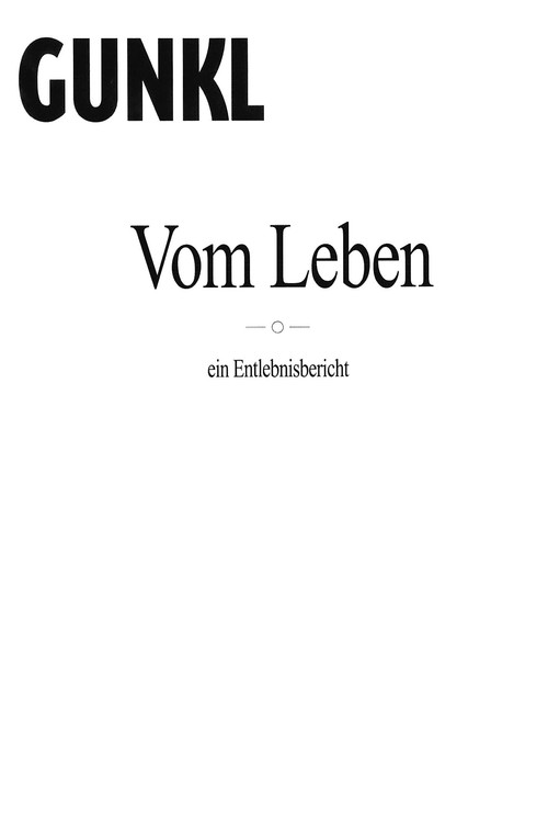 Gunkl: Vom Leben - ein Entlebnisbericht (2004) poster