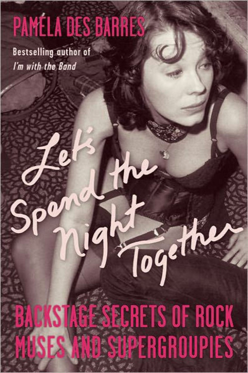 Let’s Spend the Night Together: Confessions of Rock’s Greatest Groupies (2010) poster