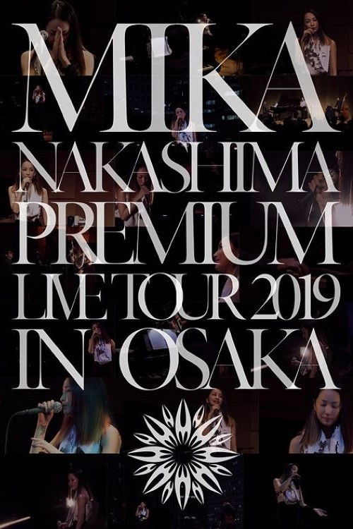 MIKA NAKASHIMA PREMIUM LIVE TOUR 2019 IN OSAKA (2020) poster