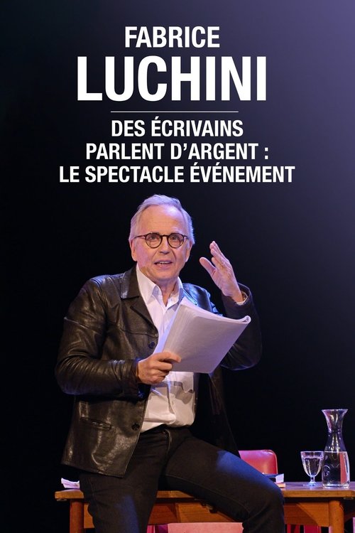 Fabrice Luchini : des écrivains parlent d'argent (2022) poster