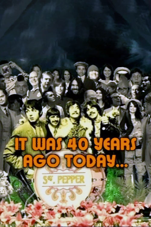 Sgt. Pepper: 'It Was 40 Years Ago Today...' (2007) poster