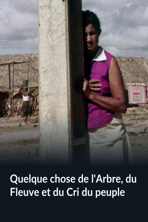 Quelque chose de l'Arbre, du Fleuve et du Cri du peuple (1980) poster