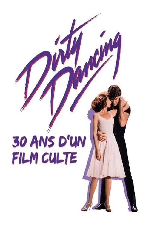 Dirty Dancing : 30 ans d'un film culte (2018) poster