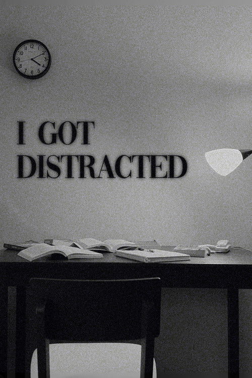 I Got Distracted poster