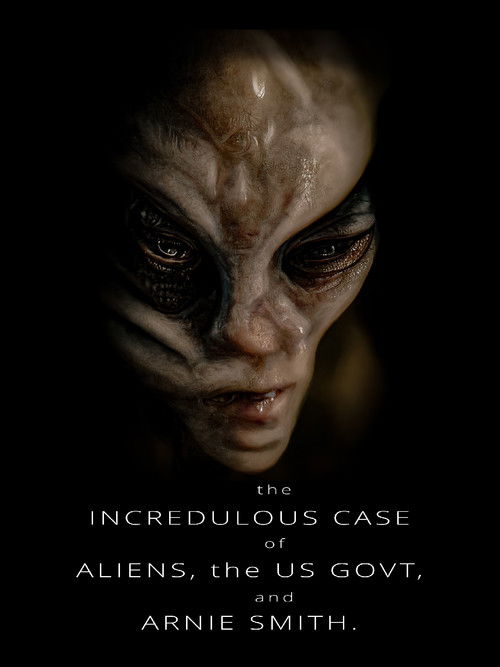 The Incredulous Case of Aliens, the US Govt, and Arnie Smith (2022) poster