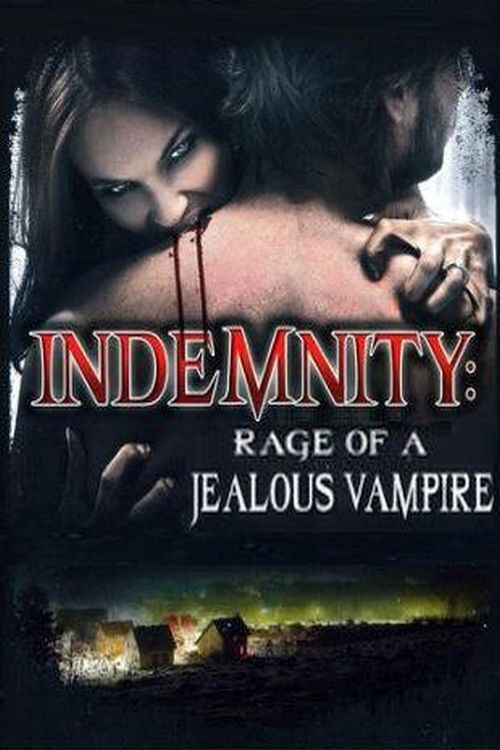 Indemnity: Rage of a Jealous Vampire (2012) poster