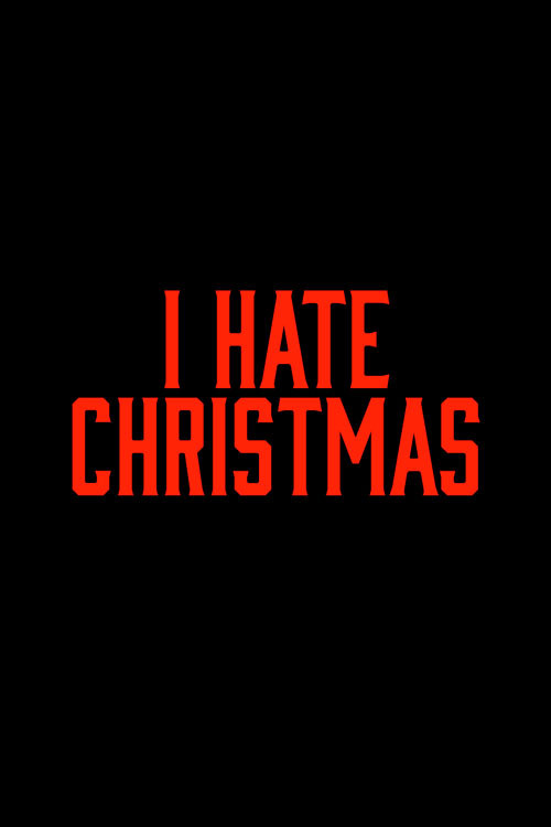 I Hate Christmas (2008) poster
