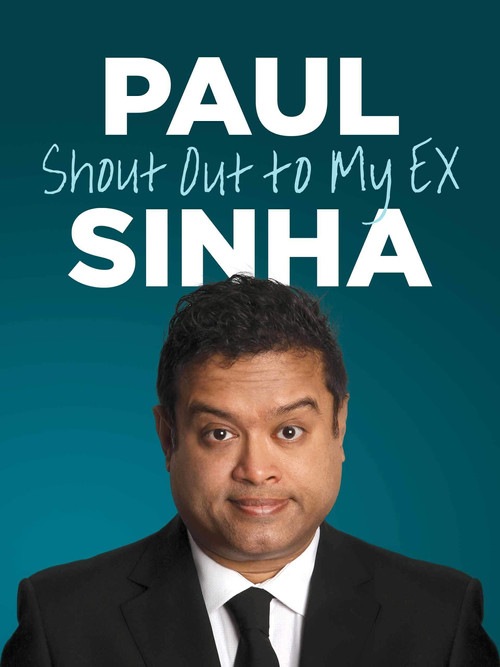 Paul Sinha: Shout Out To My Ex (2018) poster
