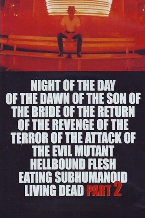 Night of the Day of the Dawn of the Son of the Bride of the Return of the Revenge of the Terror of the Attack of the Evil, Mutant, Alien, Flesh Eating, Hellbound, Zombified Living Dead Part 2 (1991) poster