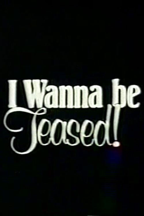 I Wanna Be Teased! (1984) poster