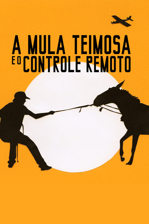 A Mula Teimosa e o Controle Remoto (2010) poster