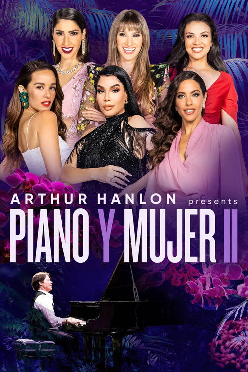 Arthur Hanlon Presents: Piano y Mujer II (2022) poster