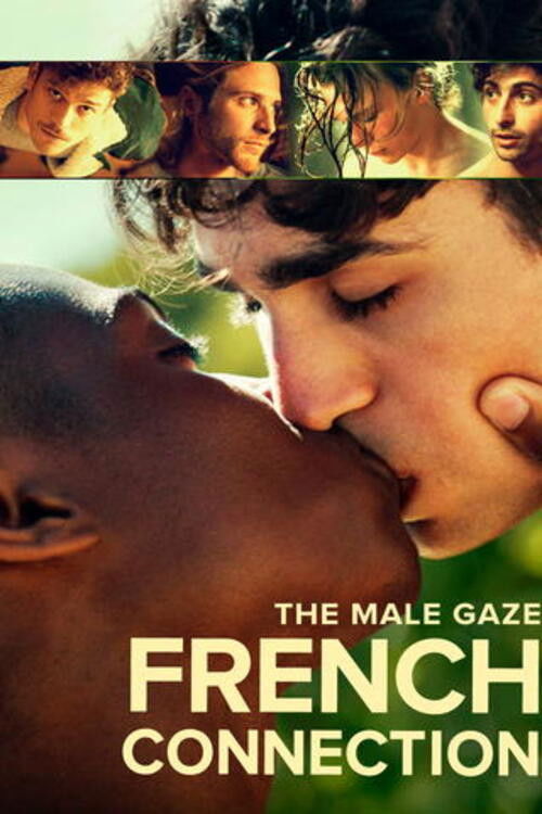 The Male Gaze : French Connection (2024) poster