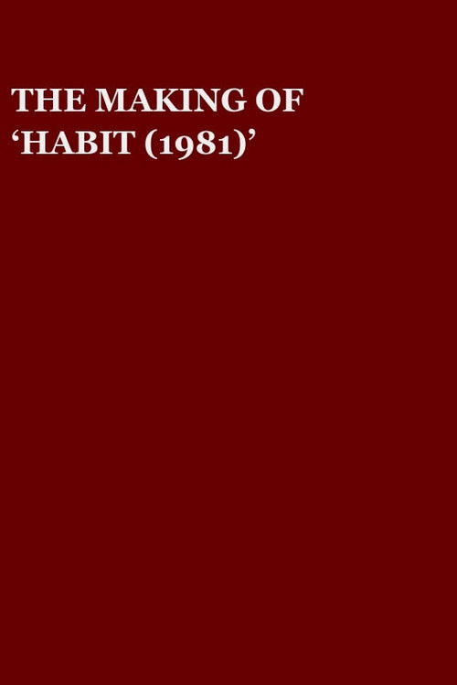 The Making of 'Habit (1981)' (1981) poster