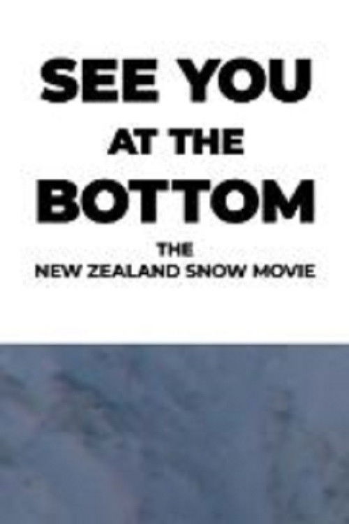 See You At The Bottom – The New Zealand Snow Movie (2022) poster